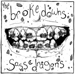 The Brokedowns / Sass Dragons