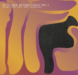 Of Things Beyond Thule, Vol. 1