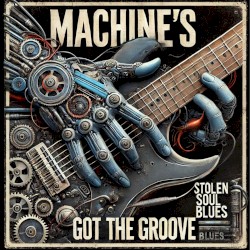 Machine's Got The Groove / Stolen Soul Blues