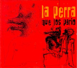 La Perra que los Parió
