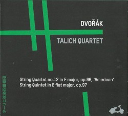 String Quartet no. 12 in F major, op. 96 “American” / String Quintet in E-flat major, op. 97