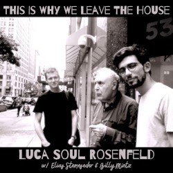 This Is Why We Leave the House