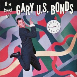 The Best Of Gary U.S. Bonds