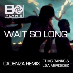 Wait So Long (Cadenza remix)