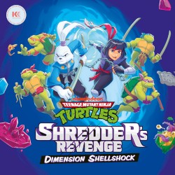 Teenage Mutant Ninja Turtles: Shredder's Revenge - Dimension Shellshock (Original Game Soundtrack)