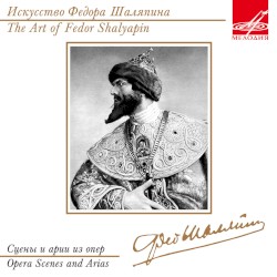 Искусство Фёдора Шаляпина: Сцены и арии из опер
