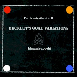 Politics-Aesthetics II: Beckett's Quad Variations