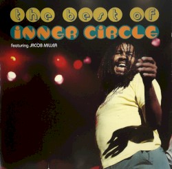 The Best of Inner Circle featuring Jacob Miller