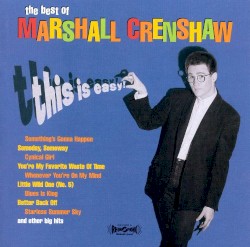 The Best of Marshall Crenshaw: This Is Easy