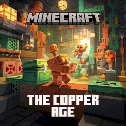 Minecraft: The Copper Age (Original Trailer Score)