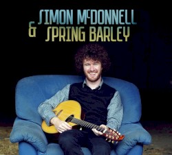 Simon McDonnell & Spring Barley