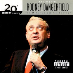 20th Century Masters: The Millennium Collection: The Best of Rodney Dangerfield