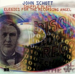 Shuffle Play: Elegies for the Recording Angel