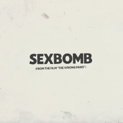 Sexbomb (from the Film “The Wrong Paris”)