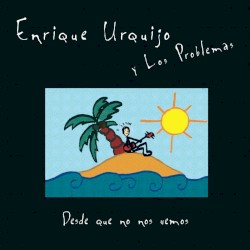 Desde que no nos vemos