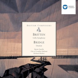 Britten: Cello Symphony / Bridge: Oration