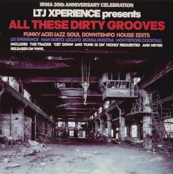All These Dirty Grooves (Funky Acid Jazz Soul Downtempo House Edits)