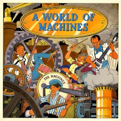 A World of Machines
