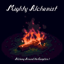 Alchemy Around the Campfire l
