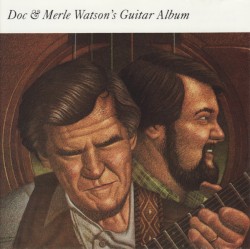 Doc & Merle Watson's Guitar Album
