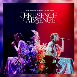 TOMORI KUSUNOKI LIVE TOUR 2023 『PRESENCE / ABSENCE』