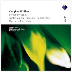 Symphony no. 6 / The Lark Ascending / Fantasia on a Theme by Thomas Tallis