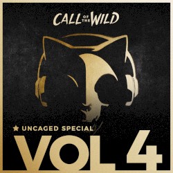 2018-02-28: Monstercat Uncaged, Vol. 4 (Call of the Wild Special)