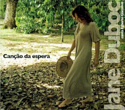 Canção da espera - Jane Duboc canta Egberto Gismonti