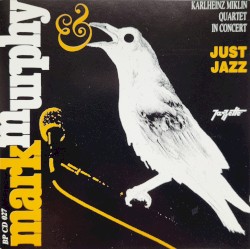 Mark Murphy & Karlheinz Miklin Quartet In Concert - Just Jazz