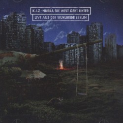 Hurra die Welt geht unter (Live aus der Wuhlheide Berlin)