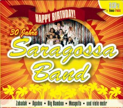 Happy Birthday! 30 Jahre Saragossa Band