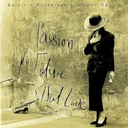 Passion, No Future, but Love