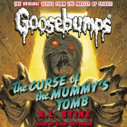 Classic Goosebumps: The Curse of the Mummy's Tomb