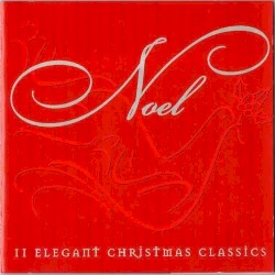 Noel: 11 Elegant Christmas Classics