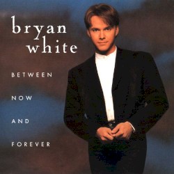 Between Now and Forever