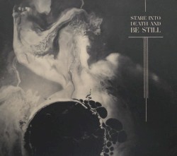 Stare Into Death and Be Still