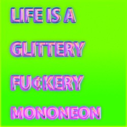 Life Is A Glittery Fu¢kery