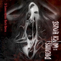 Dreams in the Witch House: A Lovecraftian Rock Opera