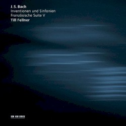 Inventionen und Sinfonien / Französische Suite V