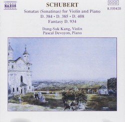 Sonatas for Violin and Piano, D. 384, D. 385, D. 408 / Fantasy D. 934