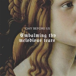 Embalming Thy Melodious Tears