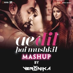 Ae Dil Hai Mushkil Mashup (By DJ VERONIKA)