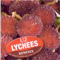 Lychees: Remixes: U2 Fruitleg Remixes Not for Propoganda