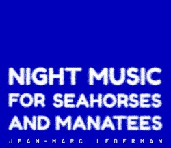Night Music for Seahorses and Manatees