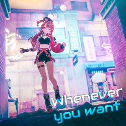 whenever you want