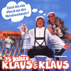 25 Jahre Klaus & Klaus: - Eiert da ein Pferd an der Nordseeküste?