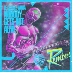 Nobody Gets Out Alive (Remixes)