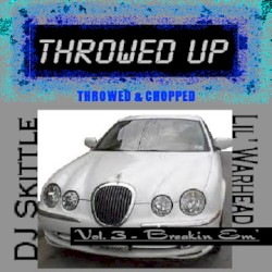 Throwed Up Vol. 3: Breakin' Em'