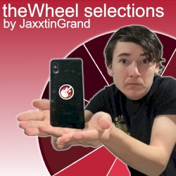 theWheel selections: JaxxtinGrand