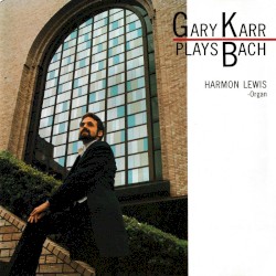 Gary Karr Plays Bach